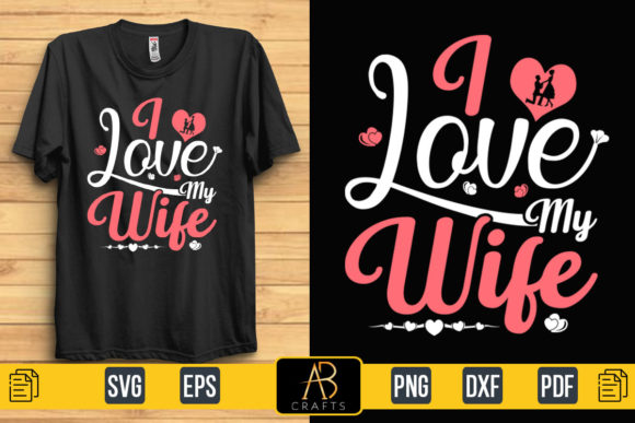 About I Love My Wife T Shirt Design