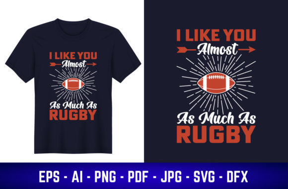 I Like You Almost As Much Rugby Graphics