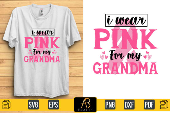 I Wear Pink for My Grandma Graphics & Print Templates