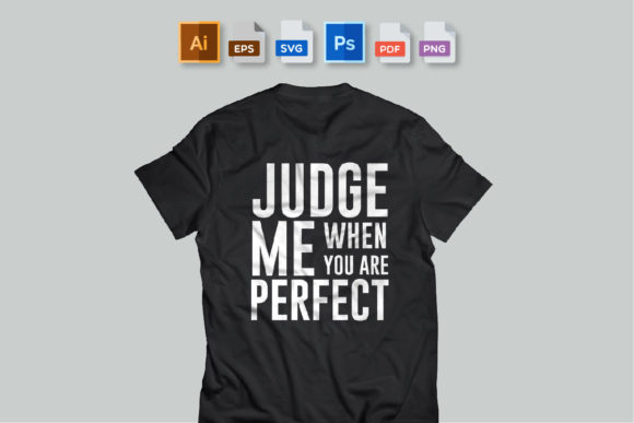 Judge Me T-Shirt Design Vector: Graphics & Print Templates
