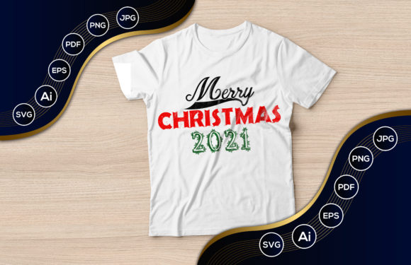 Merry Christmas 2021 T-Shirt Graphics & Print Templates