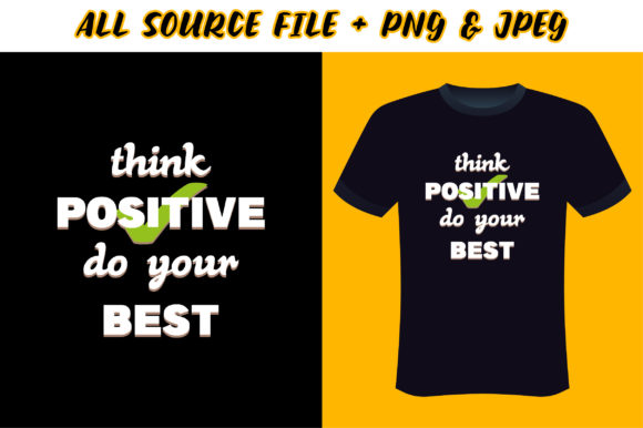 Think Positive Do Your Best T-shirt: Graphics & Crafts